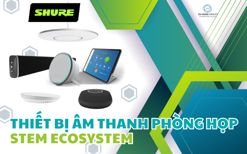Thiết bị âm thanh phòng họp Stem Ecosystem