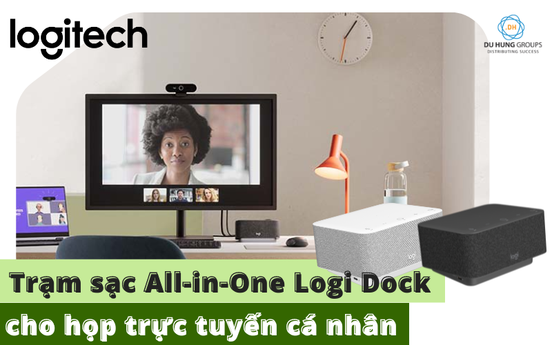 Trạm sạc All-in-One Logi Dock cho họp trực tuyến cá nhân