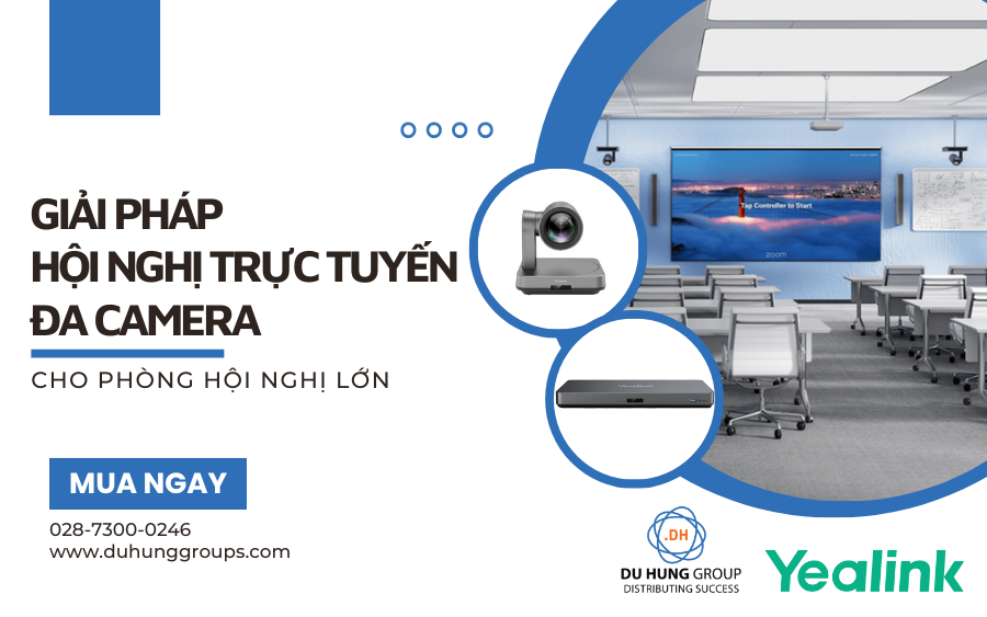 Giải pháp hội nghị trực tuyến đa camera cho phòng họp lớn