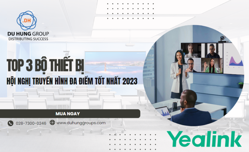 Top 3 Bộ thiết bị hội nghị truyền hình đa điểm tốt nhất