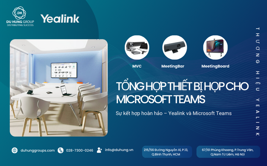 Tổng hợp thiết bị họp cho Microsoft Teams thương hiệu Yealink