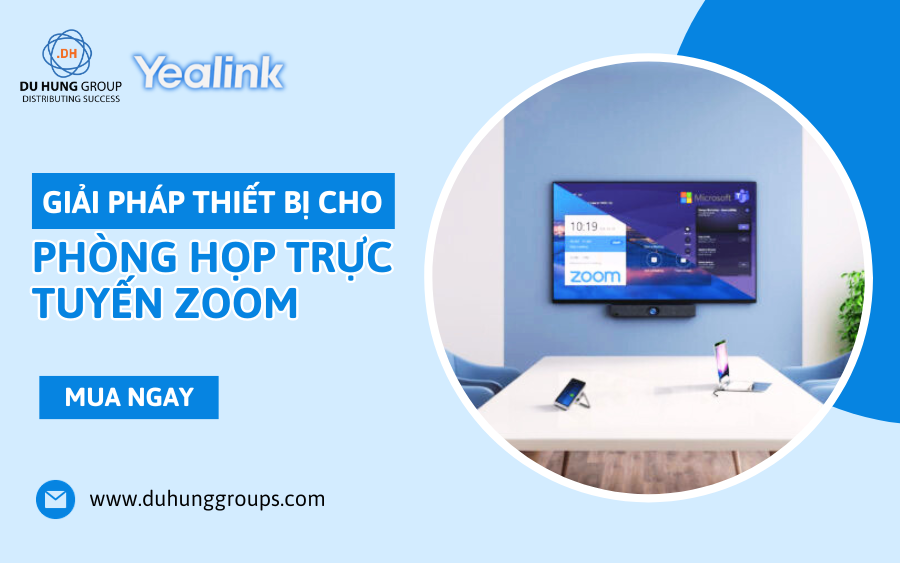 Giải pháp thiết bị cho phòng họp trực tuyến Zoom