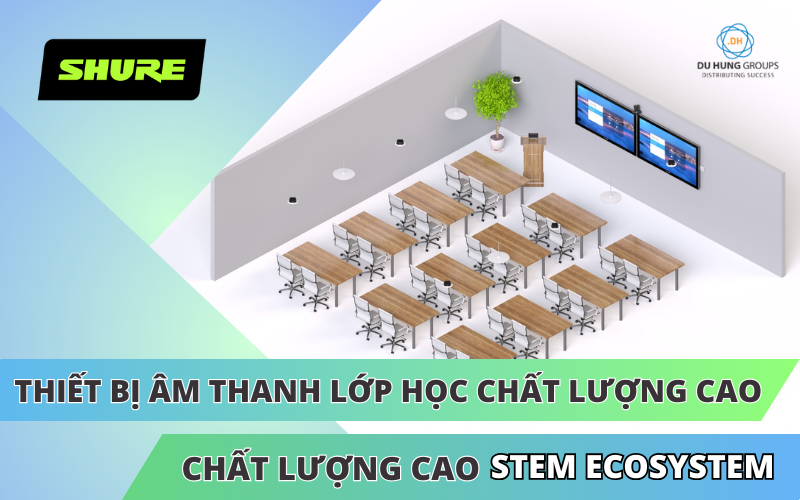 Thiết bị âm thanh lớp học chất lượng cao Stem Ecosystem
