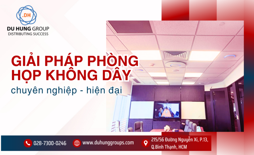 Giải pháp phòng họp không dây chuyên nghiệp hiện đại