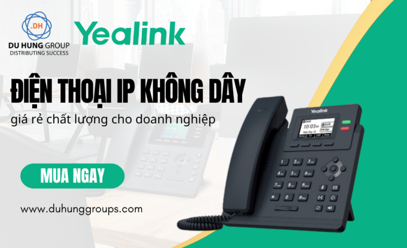 Điện thoại IP không dây giá rẻ chất lượng cho doanh nghiệp