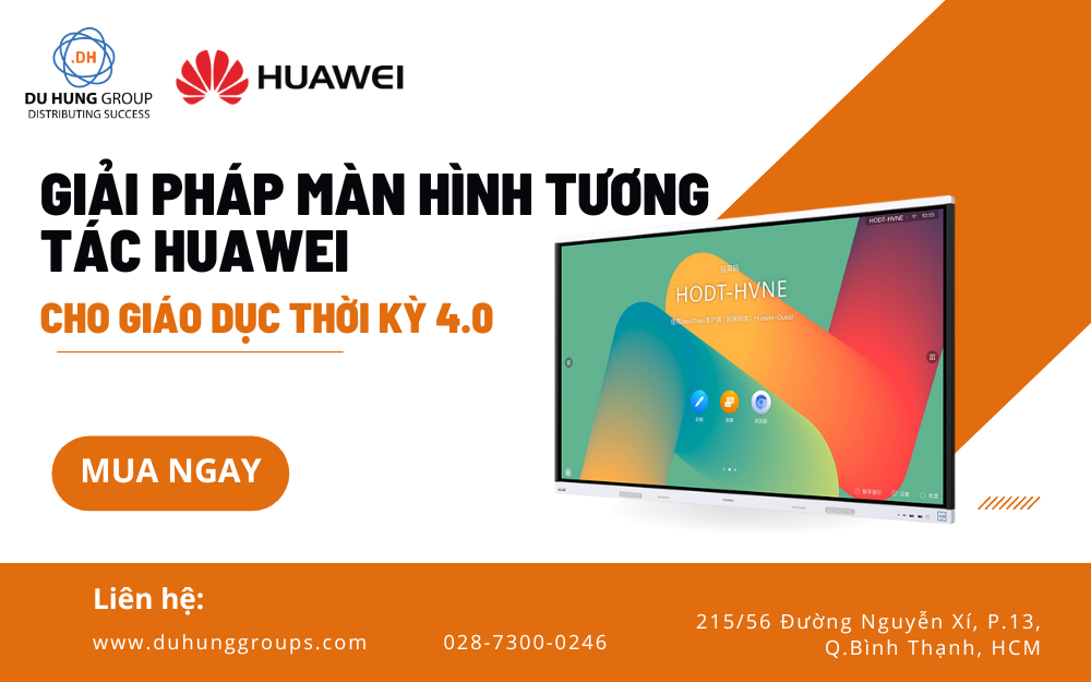 Giải pháp màn hình tương tác Huawei cho giáo dục thời kỳ 4.0