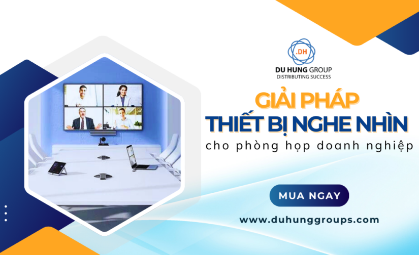 Giải pháp thiết bị nghe nhìn cho phòng họp doanh nghiệp