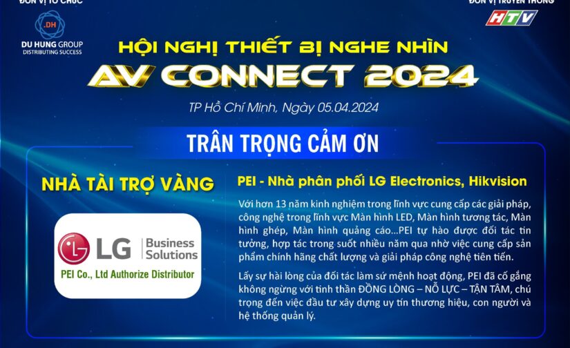 PEI – Nhà phân phối LG Electronics, Hikvision nhà tài trợ Vàng cho sự kiện AV CONNECT 2024