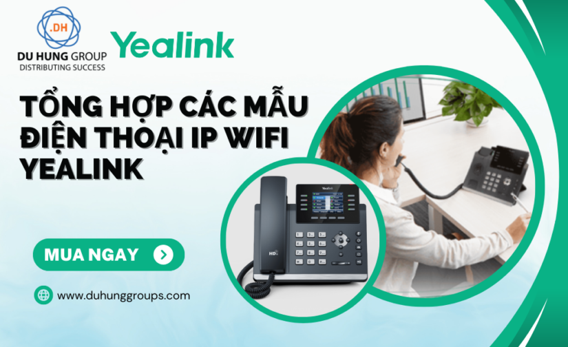 Tổng hợp các mẫu điện thoại IP Wifi Yealink
