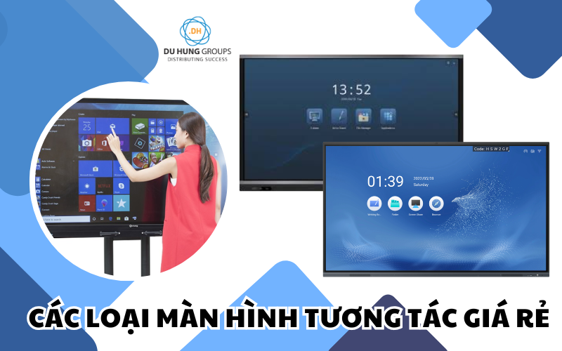 Các loại màn hình tương tác giá rẻ