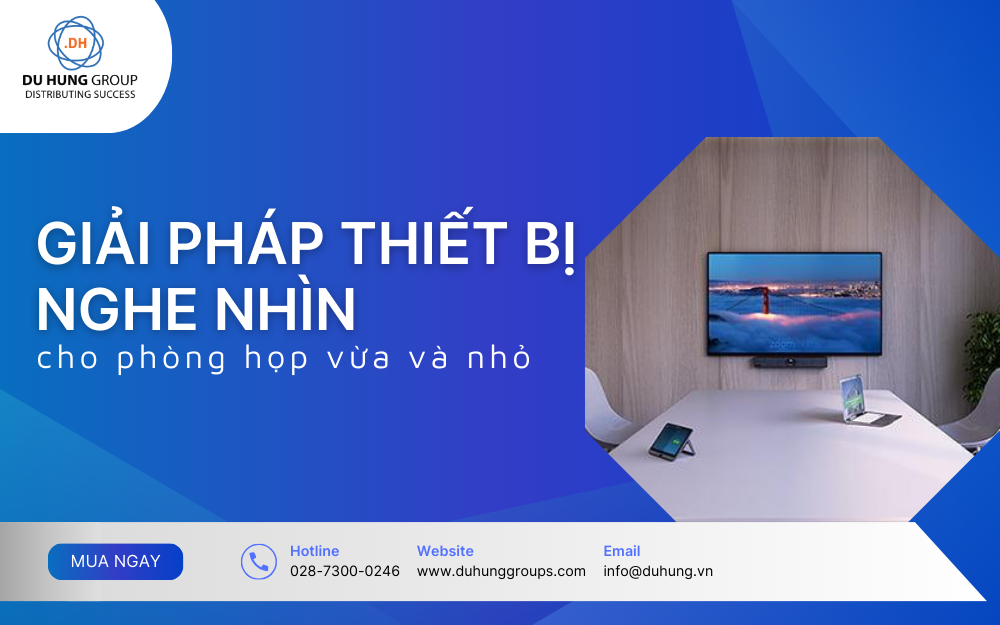 Giải pháp thiết bị nghe nhìn cho phòng họp vừa và nhỏ