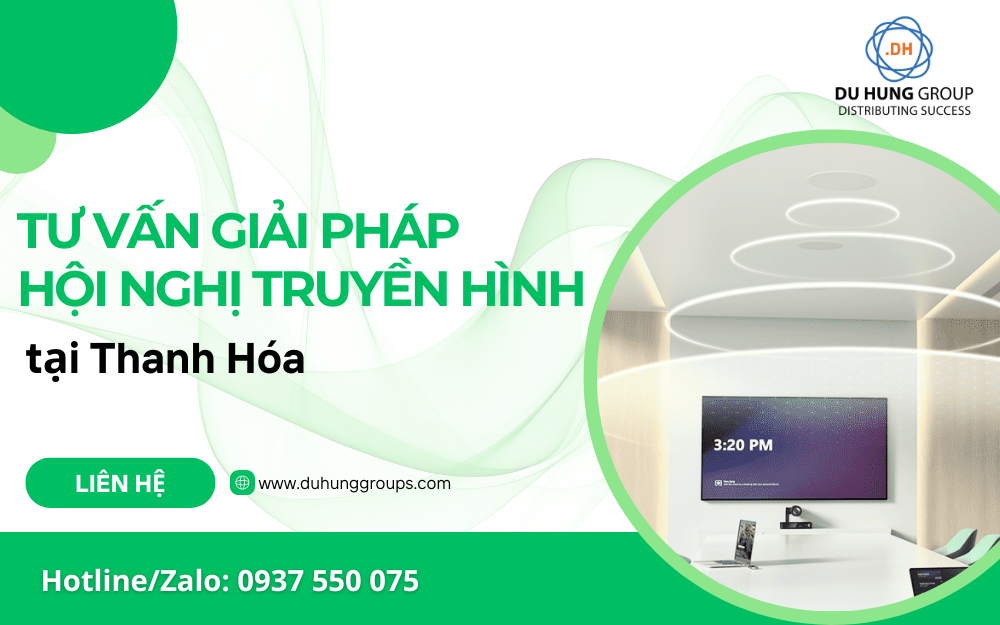 Tư Vấn Giải Pháp Hội Nghị Truyền Hình tại Thanh Hóa