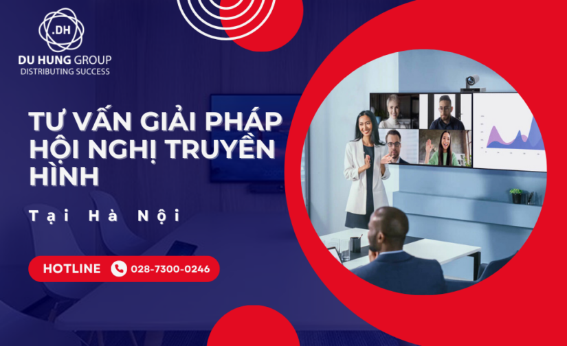 Tư Vấn Giải Pháp Hội Nghị Truyền Hình Tại Hà Nội