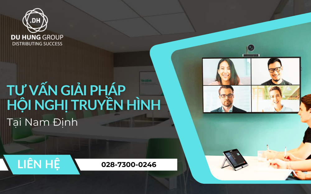 Tư Vấn Giải Pháp Hội Nghị Truyền Hình tại Nam Định
