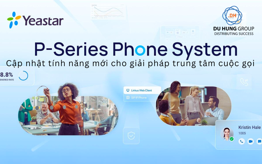 Cập nhật những tính năng mới hệ thống điện thoại P-series