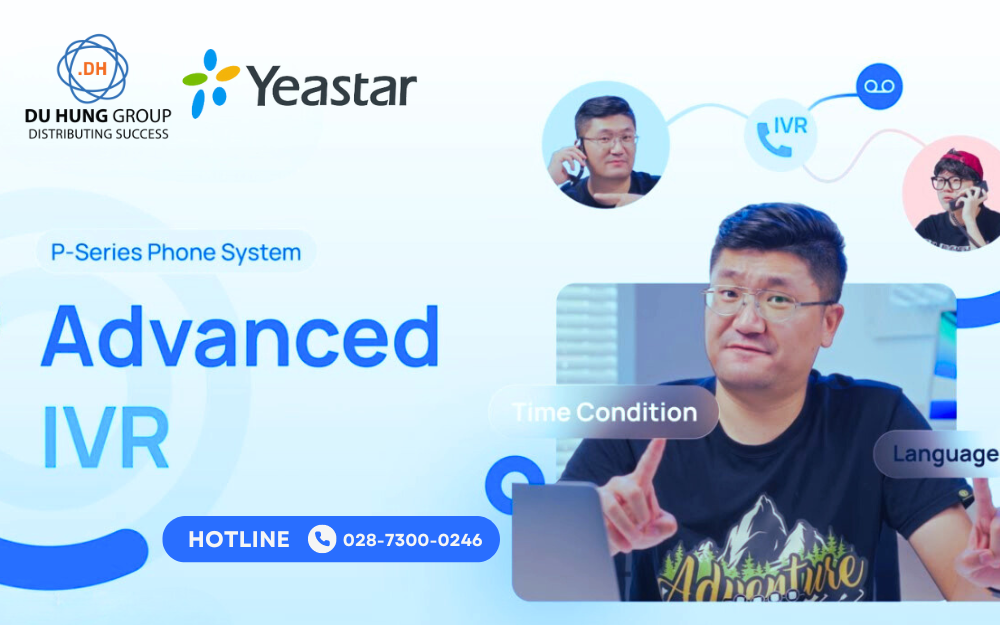 IVR là gì? Hướng dẫn cách thiết lập Advanced IVR trong Yeastar Call Center