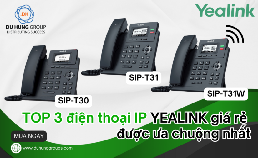 Top 3 điện thoại IP Yealink giá rẻ được ưa chuộng nhất