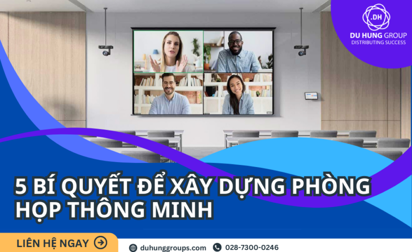 5 bí quyết để xây dựng phòng họp thông minh