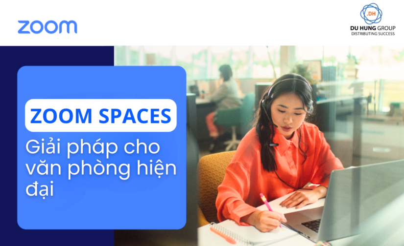 Giải pháp cho văn phòng hiện đại Zoom Spaces