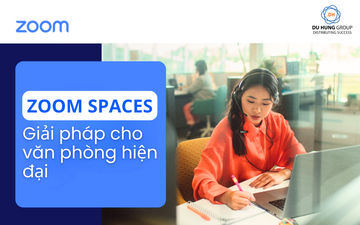 Giải pháp cho văn phòng hiện đại Zoom Spaces