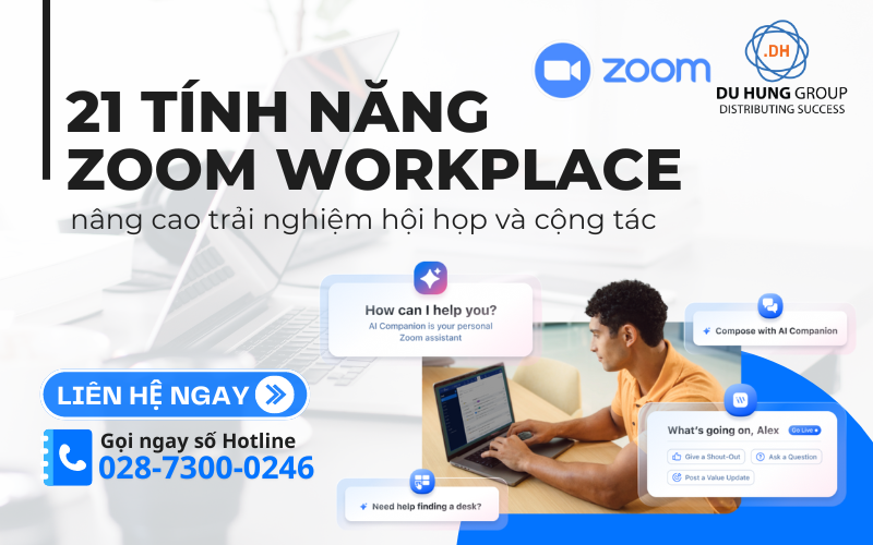 21 tính năng nâng cao trải nghiệm Zoom Workplace