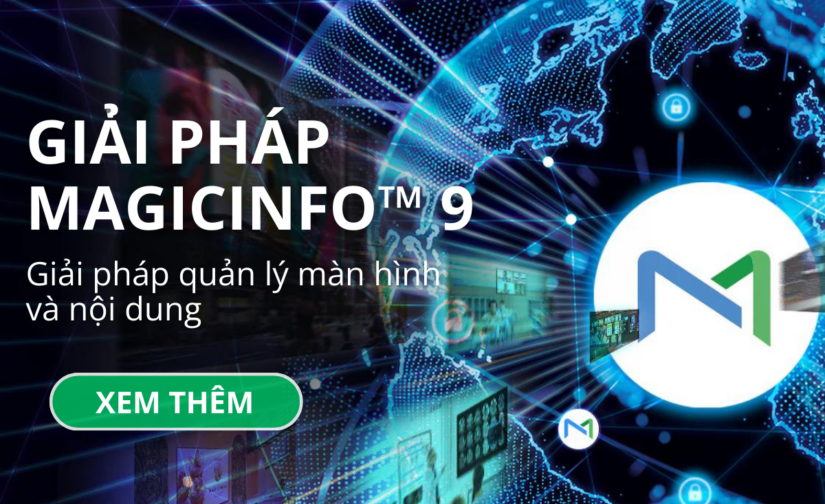 Samsung MagicINFO™ 9 Giải pháp quản lý màn hình và nội dung