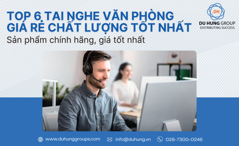 Top 6 tai nghe văn phòng giá rẻ chất lượng tốt nhất