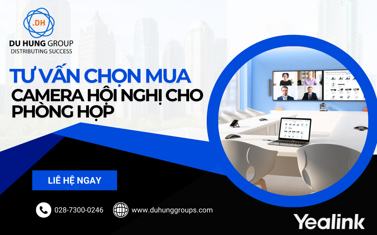 Tư vấn chọn mua camera hội nghị cho phòng họp