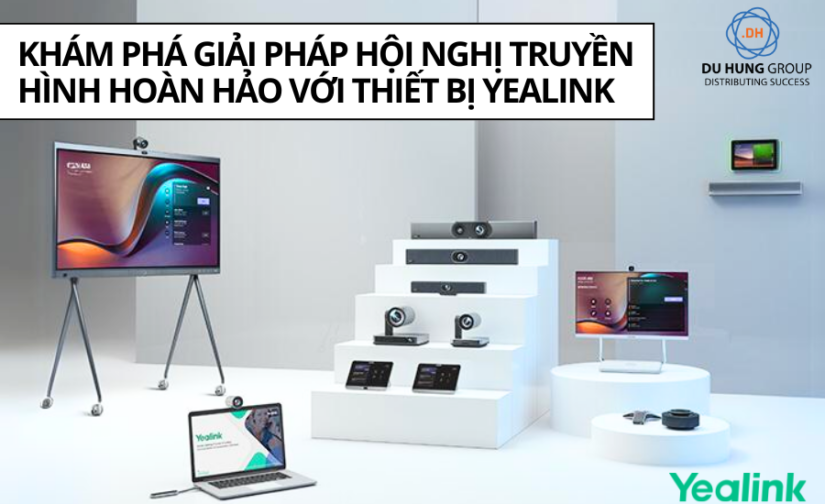 Khám phá giải pháp hội nghị truyền hình hoàn hảo với thiết bị Yealink
