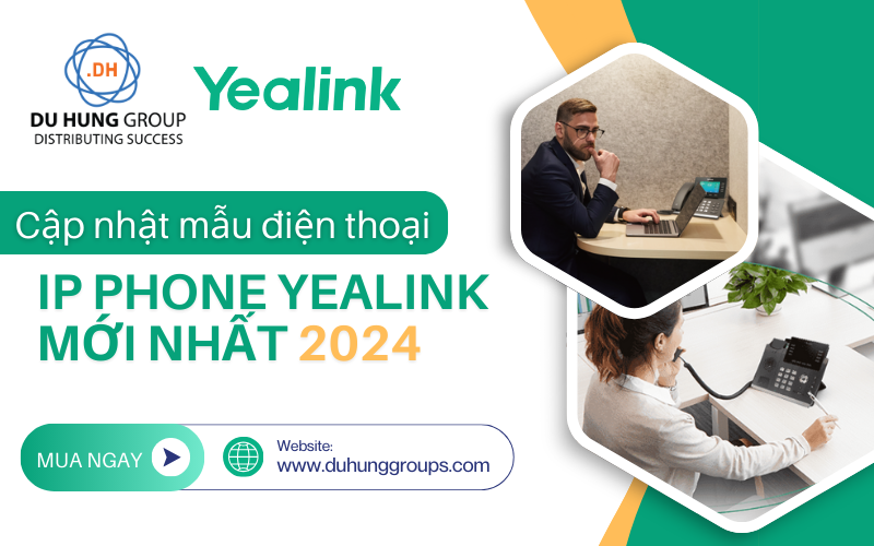 Cập nhật các mẫu điện thoại IP Phone Yealink mới nhất 2024