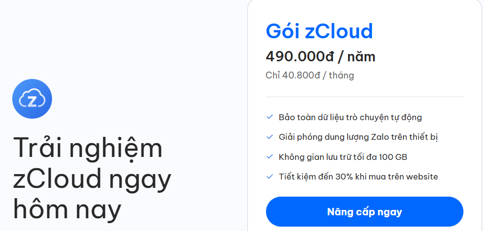 Tại sao nên mua zCloud? Top lợi ích vượt trội cho người dùng Trong thời đại công nghệ số, việc quản lý và lưu trữ dữ liệu trở thành nhu cầu thiết yếu đối với cả cá nhân và doanh nghiệp. Với sự phổ biến của ứng dụng Zalo tại Việt Nam, mua zCloud – dịch vụ lưu trữ đám mây do Zalo phát triển – đang trở thành lựa chọn tối ưu để bảo vệ và quản lý dữ liệu một cách an toàn, tiện lợi. Vậy tại sao nên mua zCloud, và những lợi ích vượt trội mà dịch vụ này mang lại là gì? Hãy cùng khám phá trong bài viết dưới đây. ZCloud là gì? ZCloud là dịch vụ lưu trữ đám mây được tích hợp trực tiếp trong ứng dụng Zalo, cho phép người dùng lưu trữ, quản lý và đồng bộ dữ liệu như tin nhắn, hình ảnh, video, và tệp tin một cách tự động. Không giống như tính năng "Cloud của tôi" yêu cầu tải lên thủ công, ZCloud tự động sao lưu toàn bộ dữ liệu trò chuyện, giúp người dùng tiết kiệm thời gian và đảm bảo an toàn dữ liệu. Với các gói dung lượng lên đến 100GB hoặc 1TB, mua zCloud mang lại giải pháp lưu trữ linh hoạt, phù hợp cho cả cá nhân và doanh nghiệp. Tại sao nên mua zCloud? Mua zCloud không chỉ là việc sở hữu một dịch vụ lưu trữ đám mây mà còn là cách để tối ưu hóa trải nghiệm sử dụng Zalo, giải phóng dung lượng thiết bị và bảo vệ dữ liệu quan trọng. Dưới đây là những lý do chính khiến bạn nên cân nhắc mua zCloud: 1. Lưu trữ dữ liệu an toàn và bảo mật cao Một trong những lợi ích hàng đầu khi mua zCloud là khả năng bảo vệ dữ liệu với mức độ bảo mật tối ưu. ZCloud sử dụng công nghệ mã hóa tiên tiến và yêu cầu mã PIN 6 số hoặc mã bảo vệ 64 ký tự ngẫu nhiên để đảm bảo chỉ chủ tài khoản mới có quyền truy cập dữ liệu. Điều này đặc biệt quan trọng với những người dùng thường xuyên trao đổi thông tin nhạy cảm qua Zalo, như tài liệu công việc, hợp đồng, hoặc hình ảnh cá nhân. Dữ liệu được lưu trữ trên ZCloud không bị giới hạn thời gian, giúp bạn yên tâm rằng các tệp tin quan trọng sẽ luôn được bảo toàn, ngay cả khi thiết bị gặp sự cố như hư hỏng hoặc mất cắp. So với các dịch vụ lưu trữ đám mây quốc tế như Google Drive hay Dropbox, ZCloud được thiết kế với sự am hiểu sâu sắc về thói quen sử dụng của người Việt, mang lại trải nghiệm thân thiện và bảo mật cao hơn. 2. Giải phóng dung lượng thiết bị Điện thoại đầy bộ nhớ là vấn đề phổ biến, đặc biệt với những người dùng Zalo thường xuyên để trò chuyện, chia sẻ hình ảnh, video, hoặc tài liệu. Mua zCloud giúp bạn giải phóng dung lượng thiết bị bằng cách tự động sao lưu dữ liệu lên đám mây, cho phép xóa các tệp đã lưu trữ khỏi thiết bị mà không lo mất mát. Điều này giúp thiết bị hoạt động mượt mà hơn, đặc biệt với những smartphone có dung lượng bộ nhớ hạn chế. Ví dụ, gói ZCloud 100GB chỉ với 490.000đ/năm cho phép bạn lưu trữ hàng nghìn ảnh, video, hoặc tài liệu mà không cần lo lắng về việc bộ nhớ đầy. Đây là giải pháp lý tưởng cho người dùng cá nhân, từ học sinh, sinh viên đến nhân viên văn phòng. 3. Đồng bộ dữ liệu trên nhiều thiết bị Một lý do khác khiến mua zCloud trở nên hấp dẫn là khả năng đồng bộ dữ liệu giữa các thiết bị. Khi chuyển sang điện thoại mới hoặc sử dụng máy tính bảng, bạn có thể dễ dàng khôi phục toàn bộ dữ liệu Zalo chỉ với vài thao tác đơn giản. Tính năng này đặc biệt hữu ích cho những người thường xuyên làm việc từ xa hoặc sử dụng nhiều thiết bị để truy cập Zalo. ZCloud cho phép truy cập dữ liệu mọi lúc, mọi nơi, miễn là có kết nối internet. Điều này không chỉ tiết kiệm thời gian mà còn đảm bảo bạn không bỏ lỡ bất kỳ thông tin quan trọng nào, từ lịch sử trò chuyện với khách hàng đến tài liệu học tập hoặc kỷ niệm cá nhân. 4. Tích hợp hoàn hảo với hệ sinh thái Zalo Không giống các dịch vụ lưu trữ đám mây khác yêu cầu cài đặt ứng dụng riêng, ZCloud được tích hợp trực tiếp trong ứng dụng Zalo, mang lại sự tiện lợi tối đa. Bạn không cần tải thêm phần mềm hay thực hiện các thao tác phức tạp để quản lý dữ liệu. Chỉ cần mua zCloud và kích hoạt, dữ liệu của bạn sẽ được tự động sao lưu trong mọi cuộc trò chuyện, bao gồm cả tin nhắn văn bản, hình ảnh, video, và tệp tin. Tính năng này đặc biệt phù hợp với những người sử dụng Zalo làm công cụ giao tiếp chính, từ trao đổi công việc đến lưu giữ kỷ niệm cá nhân. ZCloud giúp bạn quản lý dữ liệu ngay trong ứng dụng quen thuộc, tiết kiệm thời gian và công sức. 5. Giá cả hợp lý, phù hợp với người dùng Việt So với các dịch vụ lưu trữ đám mây quốc tế như Google One hay OneDrive, ZCloud có mức giá cạnh tranh hơn, đặc biệt khi mua qua các nhà cung cấp chính thức như Du Hưng Group hay Thế Giới App. Ví dụ, gói ZCloud 100GB có giá chỉ từ 490.000đ/năm, trong khi gói 1TB phù hợp cho doanh nghiệp hoặc người dùng cần lưu trữ dữ liệu lớn. Các nhà cung cấp còn thường xuyên đưa ra chương trình khuyến mãi, giúp bạn mua zCloud với giá ưu đãi hơn. Hơn nữa, việc mua zCloud qua các đối tác uy tín như Du Hưng Group còn đi kèm hỗ trợ kỹ thuật 24/7 và xuất hóa đơn VAT, phù hợp cho doanh nghiệp cần chứng từ minh bạch để báo cáo tài chính. Điều này làm tăng giá trị của ZCloud so với các giải pháp lưu trữ khác trên thị trường. 6. Hỗ trợ lưu trữ dữ liệu dài hạn Không như tính năng lưu trữ mặc định của Zalo, vốn giới hạn thời gian lưu trữ dữ liệu, Z██ ZCloud khắc phục vấn đề này bằng cách tự động sao lưu dữ liệu lên đám mây, đảm bảo dữ liệu được lưu trữ dài hạn mà không bị xóa sau một khoảng thời gian nhất định. Điều này đặc biệt quan trọng với những người dùng cần lưu trữ lịch sử trò chuyện với khách hàng để đối chiếu hoặc quản lý tài liệu công việc mà không lo mất dữ liệu khi đổi thiết bị. 7. Phù hợp với nhiều đối tượng người dùng Mua zCloud là lựa chọn lý tưởng cho nhiều nhóm người dùng, bao gồm: Người dùng cá nhân: Lưu trữ hình ảnh, video gia đình, bạn bè, hoặc kỷ niệm cá nhân một cách an toàn. Doanh nghiệp nhỏ và vừa: Quản lý tài liệu, hợp đồng, hoặc báo cáo mà không lo mất dữ liệu khi thay đổi nhân sự hoặc thiết bị. Học sinh, sinh viên: Lưu trữ bài giảng, tài liệu học tập, và bài tập nhóm một cách tiện lợi. Người dùng smartphone giá rẻ: Giải phóng dung lượng cho thiết bị có bộ nhớ hạn chế, đảm bảo trải nghiệm mượt mà. Với các gói dung lượng linh hoạt từ 100GB đến 1TB, ZCloud đáp ứng nhu cầu lưu trữ đa dạng, từ cơ bản đến chuyên sâu. Hướng dẫn mua zCloud giá rẻ chính hãng Để mua zCloud với giá ưu đãi và đảm bảo uy tín, bạn có thể làm theo các bước sau: Truy cập website nhà cung cấp: Vào các trang web uy tín như duhung.vn hoặc thegioiapp.vn. Chọn gói dịch vụ: Lựa chọn gói ZCloud phù hợp (Cá Nhân 100GB, Gia Đình, hoặc Nâng Cao 1TB). Thanh toán: Cung cấp thông tin cần thiết và thực hiện thanh toán để nhận mã kích hoạt. Kích hoạt ZCloud: Vào ứng dụng Zalo, truy cập mục ZCloud, nhập mã PIN hoặc mã bảo vệ để kích hoạt dịch vụ. Liên hệ qua hotline như 0937 550 075 (Du Hưng Group) để được tư vấn chi tiết và nhận hỗ trợ kỹ thuật 24/7. Lưu ý khi sử dụng ZCloud Gia hạn trước khi hết hạn: Dữ liệu vẫn được lưu trữ trong 30 ngày sau khi gói ZCloud hết hạn, nhưng bạn nên gia hạn sớm để tránh mất dữ liệu. Kiểm tra nhà cung cấp: Chỉ nên mua zCloud qua các nhà cung cấp chính hãng để đảm bảo bảo mật và chất lượng dịch vụ. Sử dụng mã bảo vệ: Luôn thiết lập mã PIN hoặc mã 64 ký tự để tăng cường bảo mật.