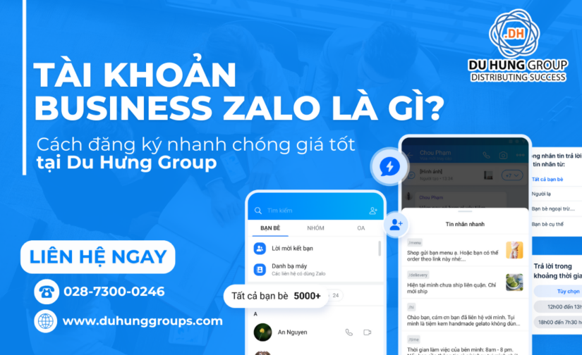 Tài khoản Business Zalo là gì? Cách đăng ký nhanh chóng giá tốt tại Du Hưng Group
