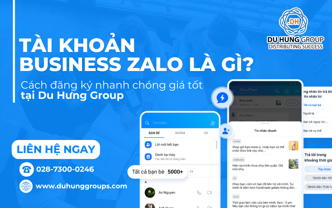 Tài khoản Business Zalo là gì? Cách đăng ký nhanh chóng giá tốt tại Du Hưng Group