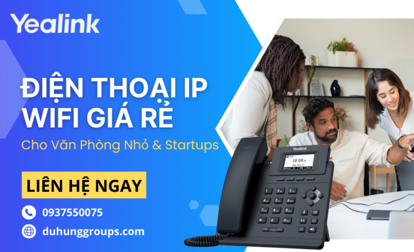 Điện Thoại IP WiFi Giá Rẻ Cho Văn Phòng Nhỏ & Startups