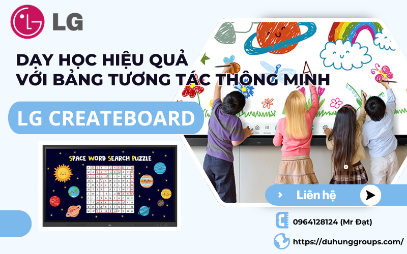 Dạy học hiệu quả với bảng tương tác thông minh LG CreateBoard