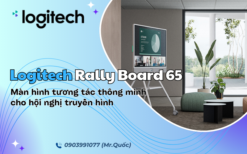 Logitech Rally Board 65: Màn hình tương tác thông minh cho hội nghị truyền hình