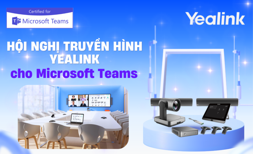 Hội nghị truyền hình Yealink cho Microsoft Teams