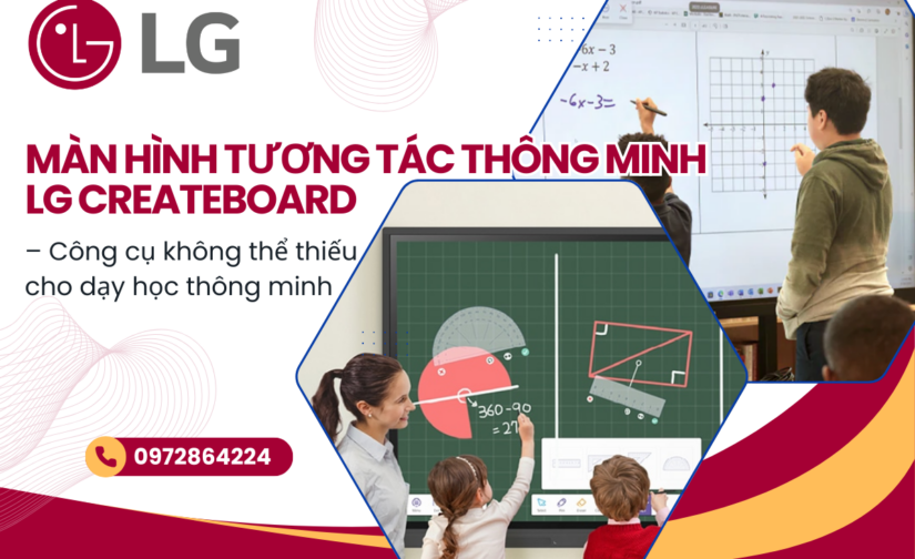 Màn hình tương tác thông minh LG CreateBoard – Công cụ không thể thiếu cho dạy học thông minh