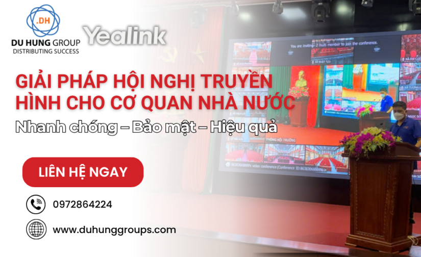 Giải pháp hội nghị truyền hình cho cơ quan nhà nước: Nhanh chóng – Bảo mật – Hiệu quả