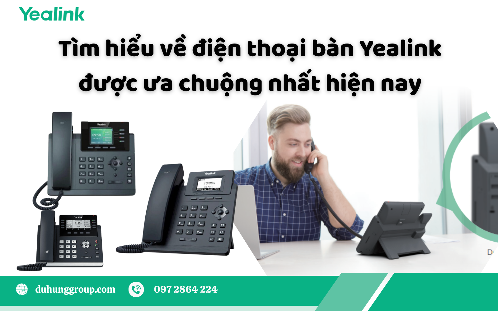 Tìm hiểu về điện thoại bàn Yealink được ưa chuộng nhất hiện nay