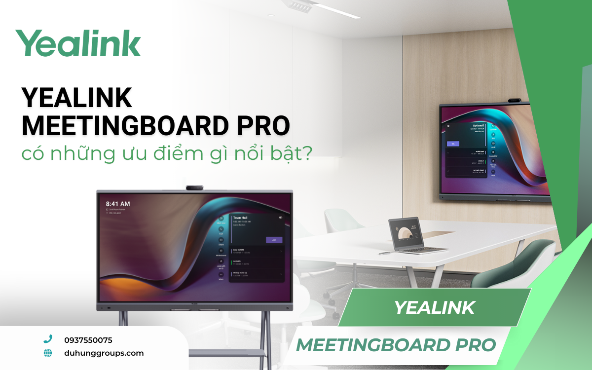 Yealink MeetingBoard Pro có những ưu điểm gì nổi bật