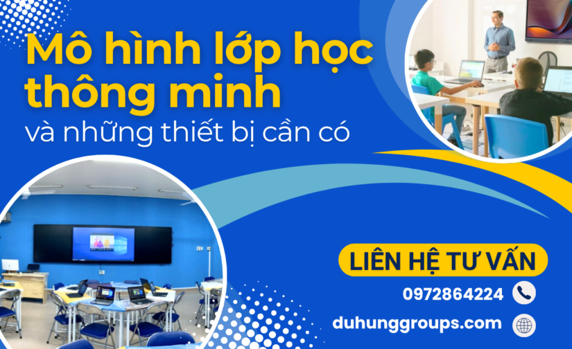 Mô hình lớp học thông minh và những thiết bị cần có