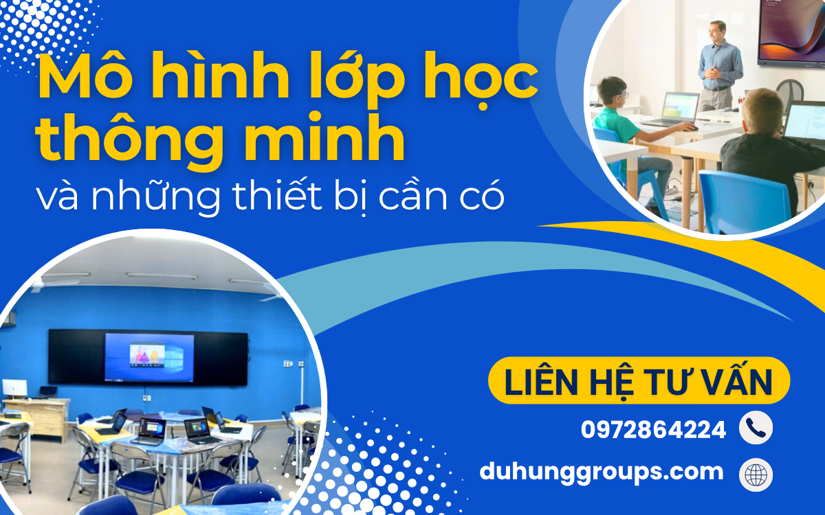 Mô hình lớp học thông minh và những thiết bị cần có