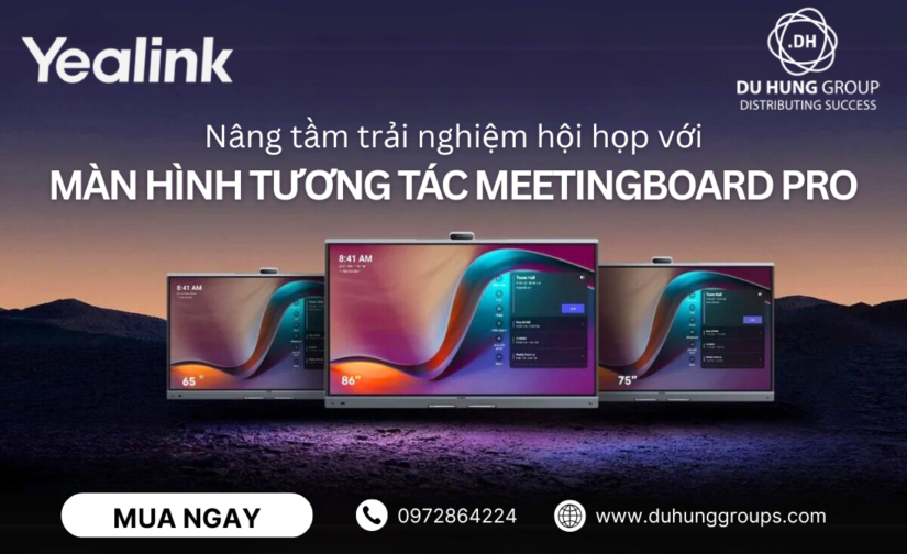 Nâng tầm trải nghiệm hội họp với Màn hình tương tác MeetingBoard Pro