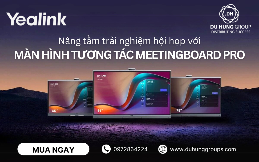 Nâng tầm trải nghiệm hội họp với Màn hình tương tác MeetingBoard Pro