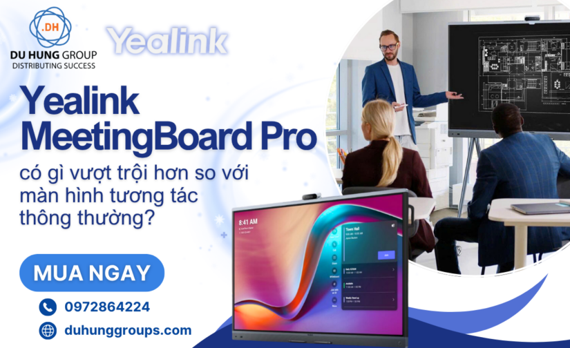 Yealink MeetingBoard Pro có gì vượt trội hơn so với màn hình tương tác thông thường?