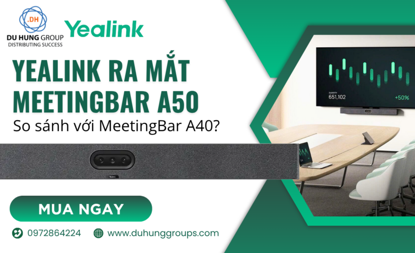 Yealink ra mắt MeetingBar A50 – So sánh với MeetingBar A40?