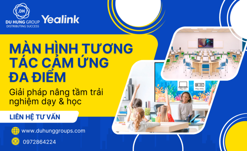 Màn hình tương tác cảm ứng đa điểm: Giải pháp nâng tầm trải nghiệm dạy & học
