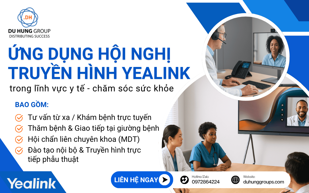 Ứng dụng hội nghị truyền hình Yealink trong lĩnh vực y tế - chăm sóc sức khỏe