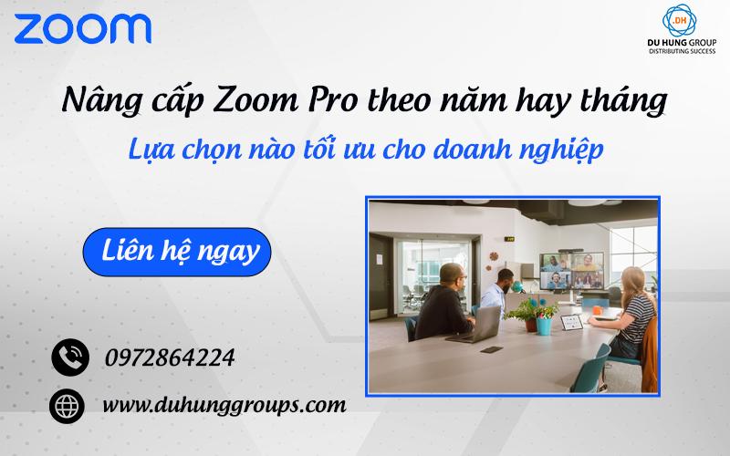 Nâng cấp Zoom Pro theo năm hay tháng – Lựa chọn nào tối ưu?